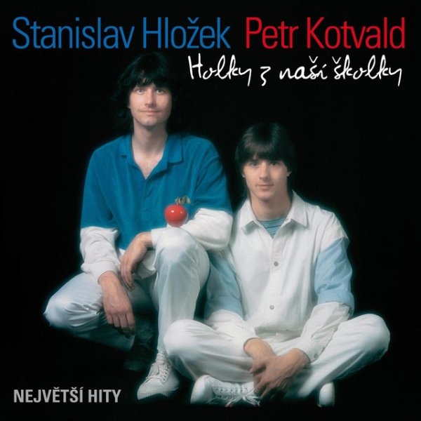 Album Stanislav Hložek - Holky z naší školky (Největší hity)