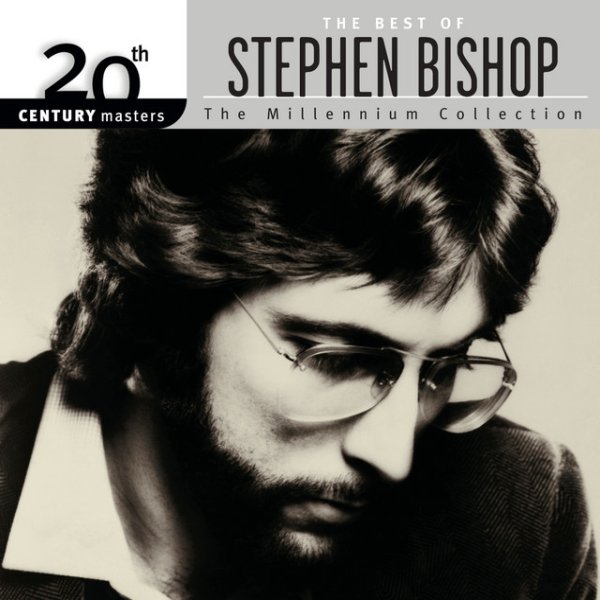 20th Century Masters: The Millennium Collection: Best Of Stephen Bishop - album