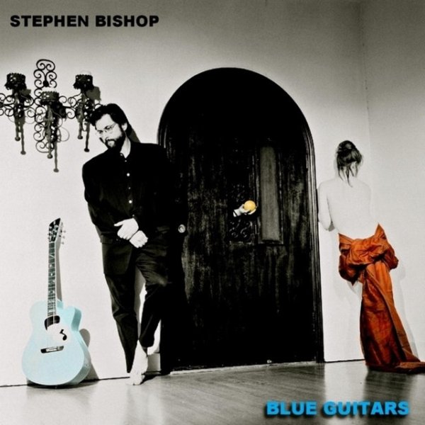 Album Stephen Bishop - Blue Guitars