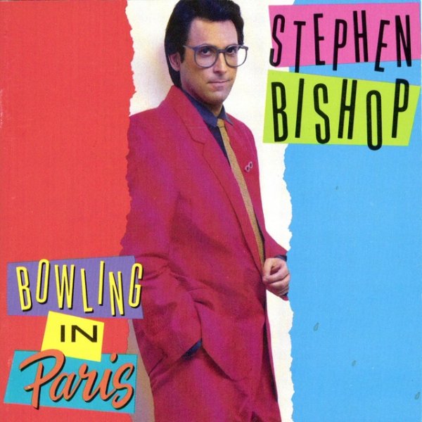 Album Stephen Bishop - Bowling In Paris