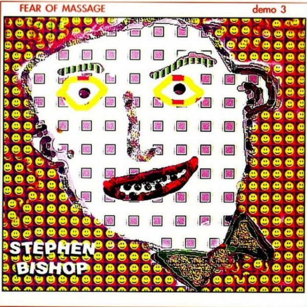 Album Stephen Bishop - Fear of Massage: Demo 3