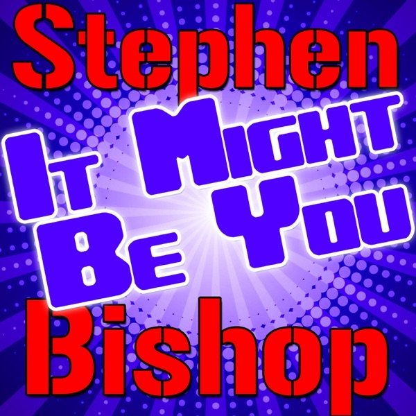 Album Stephen Bishop - It Might Be You