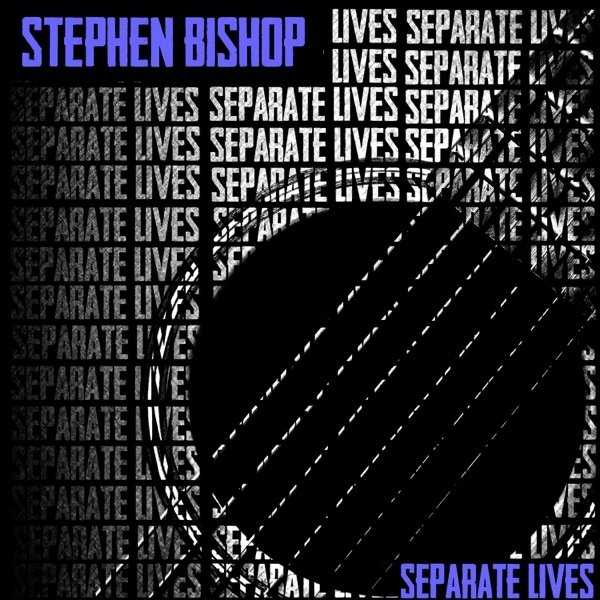 Album Stephen Bishop - Separate Lives