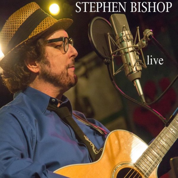 Album Stephen Bishop - Stephen Bishop Live