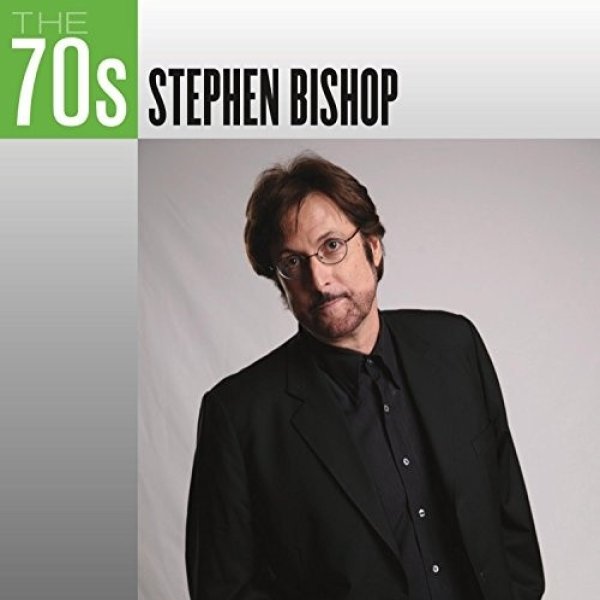 Album Stephen Bishop - The 70s