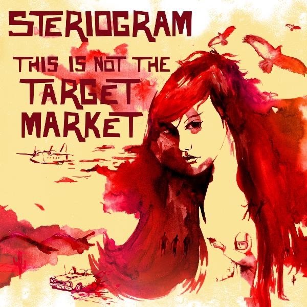 Steriogram This Is Not the Target Market, 2007