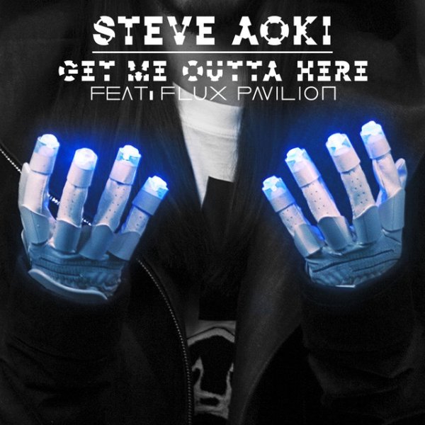 Album Steve Aoki - Get Me Outta Here