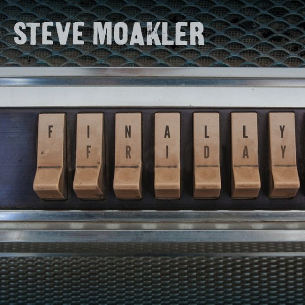 Album Steve Moakler - Finally Friday