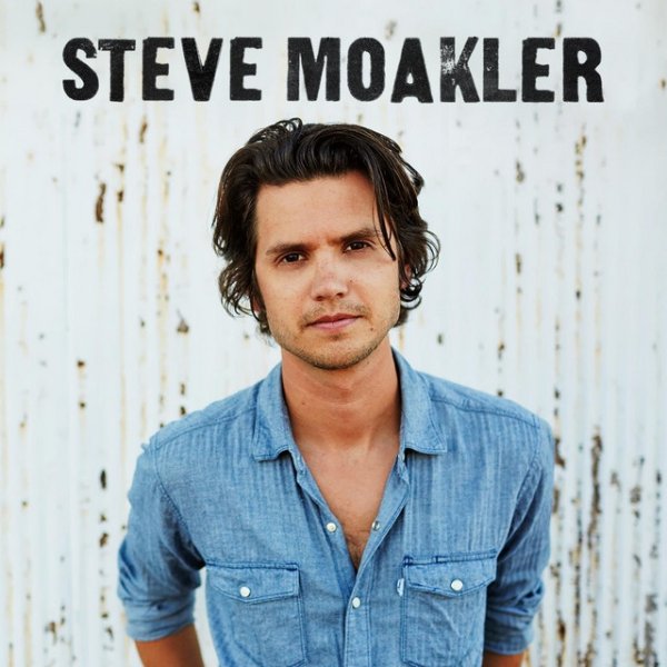 Album Steve Moakler - Steve Moakler