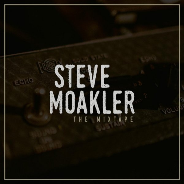 Steve Moakler The Mixtape, 2015