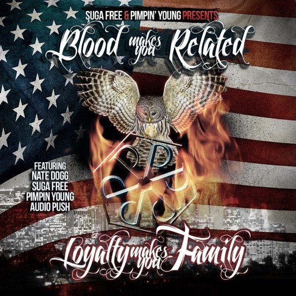 Album Suga Free - Blood Makes You Related, Loyalty Makes You Family