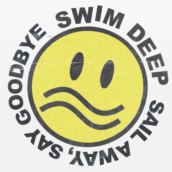 Album Sail Away, Say Goodbye - Swim Deep