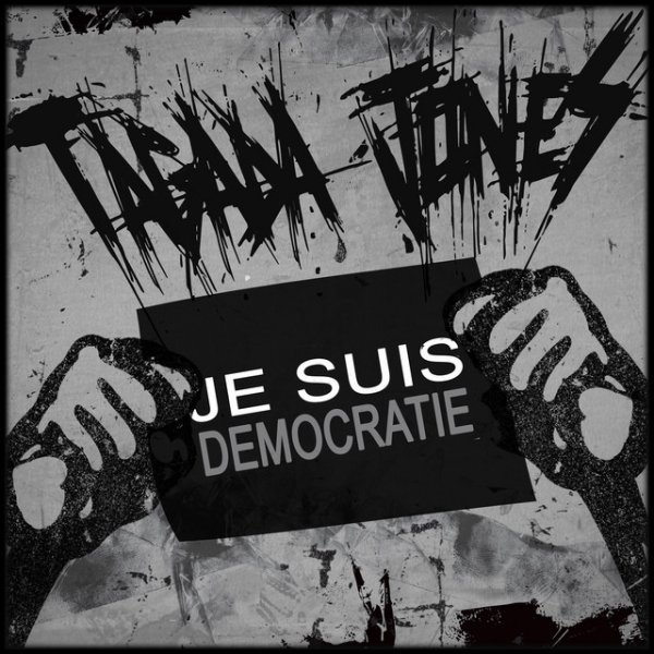 Tagada Jones Je suis démocratie, 2015