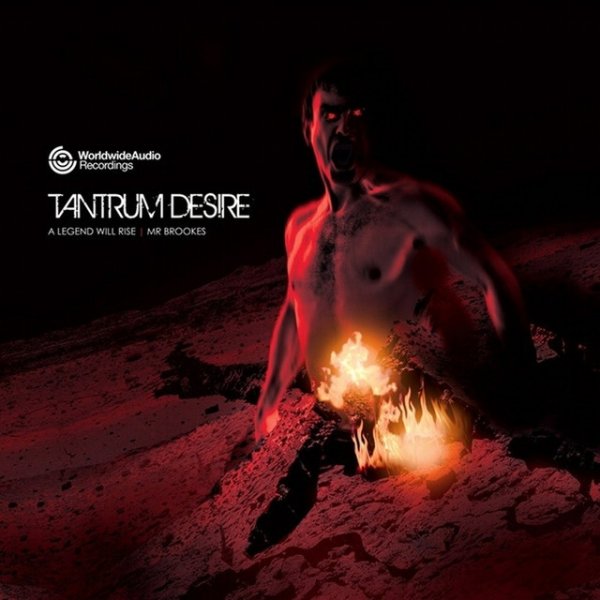 Tantrum Desire A Legend Will Rise / Mr Brookes, 2010