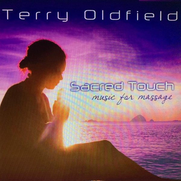 Terry Oldfield Sacred Touch ... Music for Massage, 2019