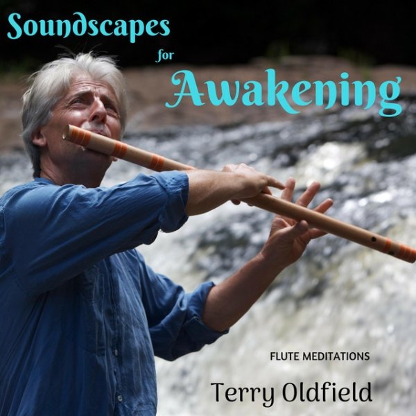 Album Soundscapes for Awakening - Terry Oldfield