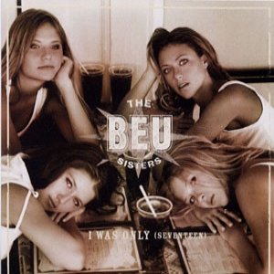 Album The Beu Sisters - I Was Only (Seventeen)