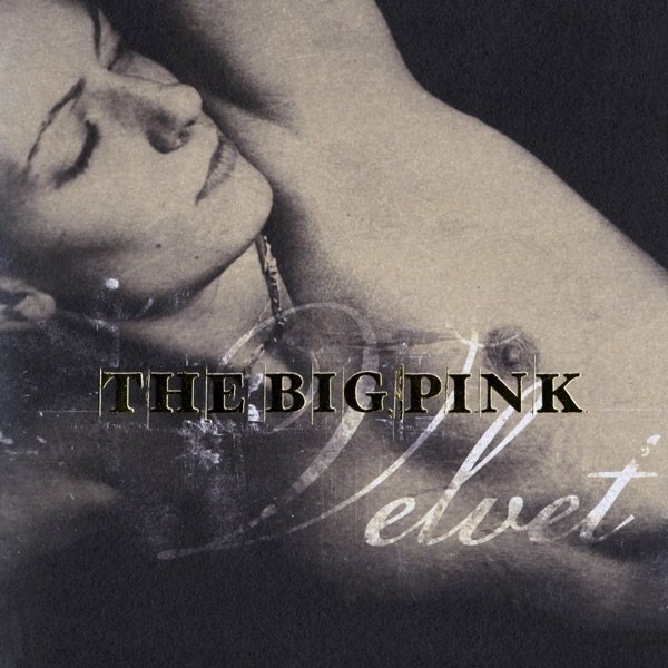 Album The Big Pink - Velvet