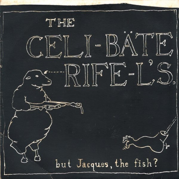 Album The Celibate Rifles - But Jacques, the Fish?