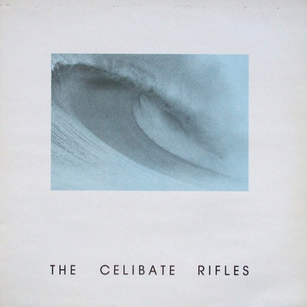 The Celibate Rifles Dancing Barefoot, 1988