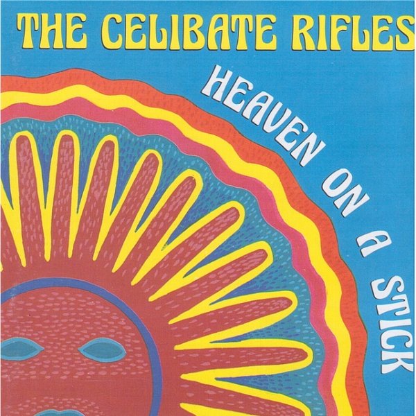 Album Heaven on a Stick - The Celibate Rifles