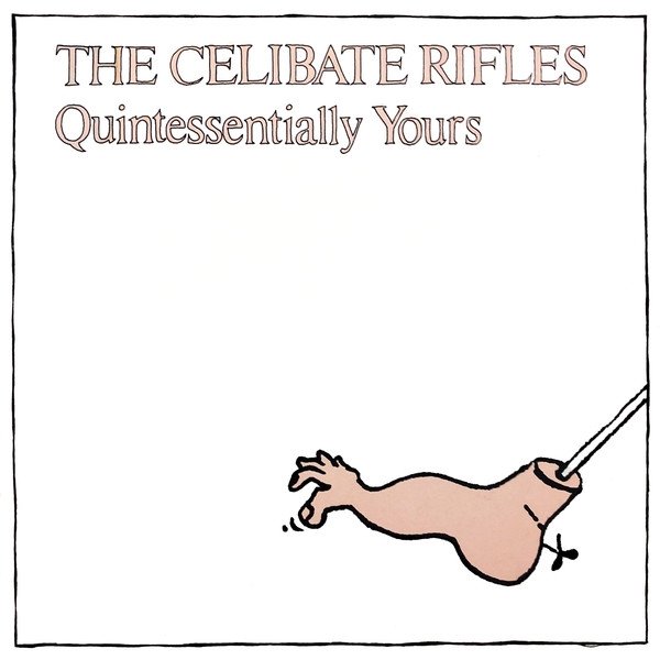 The Celibate Rifles Quintessentially Yours, 1985