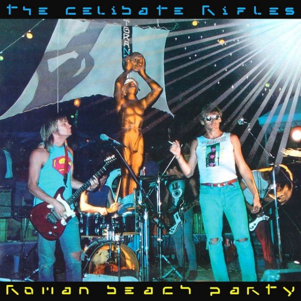 Album Roman Beach Party - The Celibate Rifles