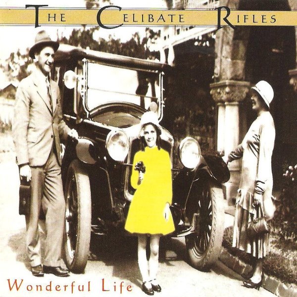 Album The Celibate Rifles - Wonderful Life