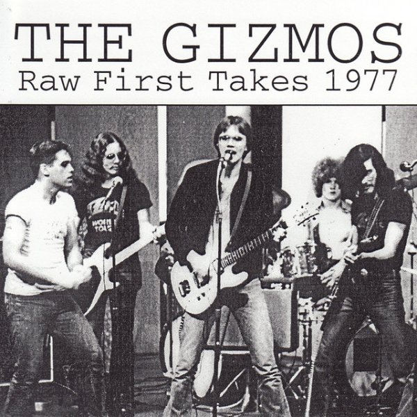 Album The Gizmos - Raw First Takes 1977