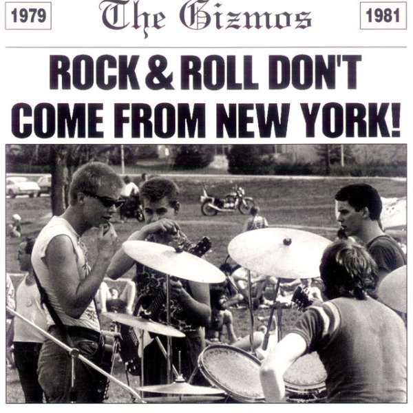 The Gizmos Rock & Roll Don't Come From New York, 2004