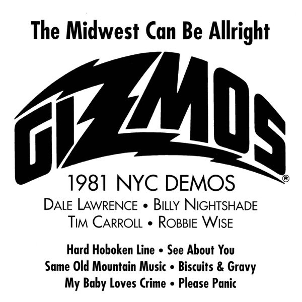 Album The Gizmos - The Midwest Can Be Allright - 1981 NYC Demos