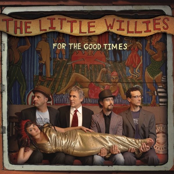 Album The Little Willies - For the Good Times