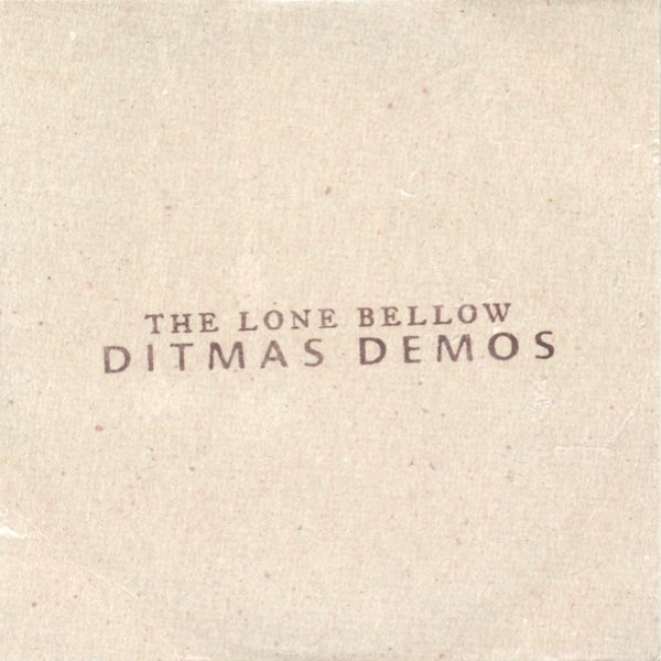 The Lone Bellow Ditmas Demos, 2015