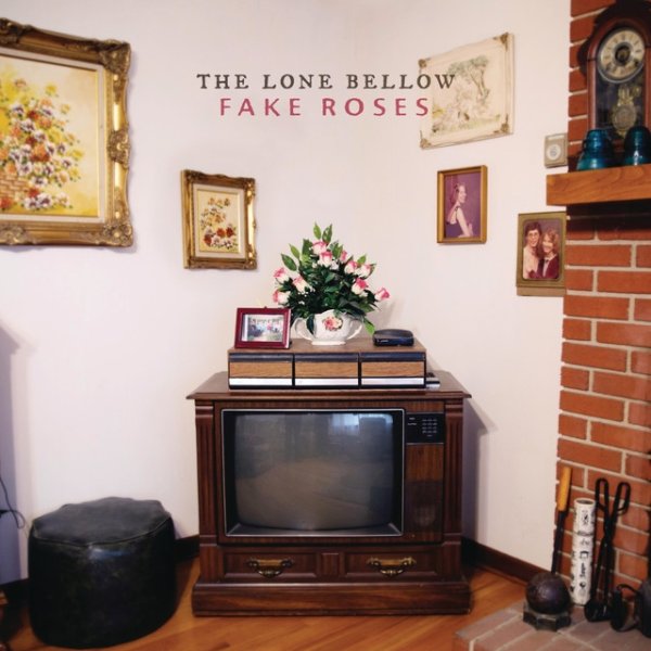 Album The Lone Bellow - Fake Roses