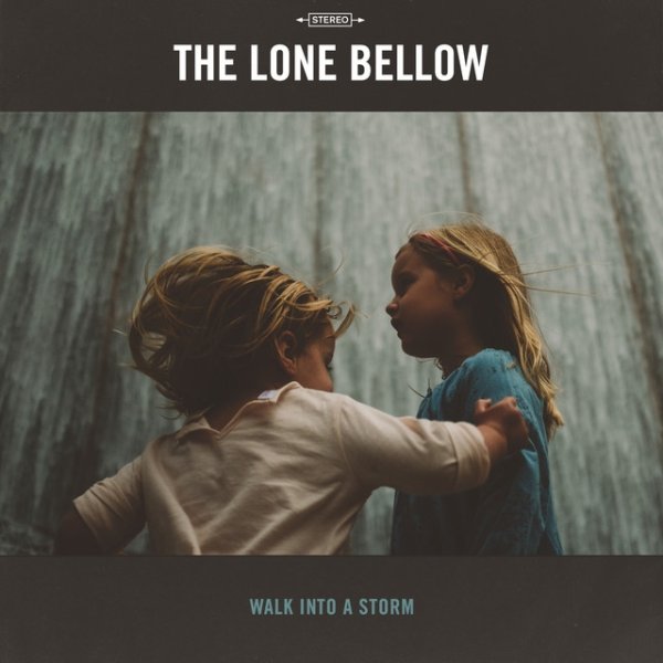 Album The Lone Bellow - Walk Into a Storm