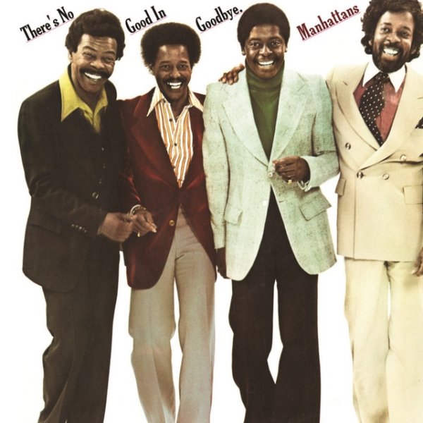 The Manhattans There's No Good In Goodbye, 1978