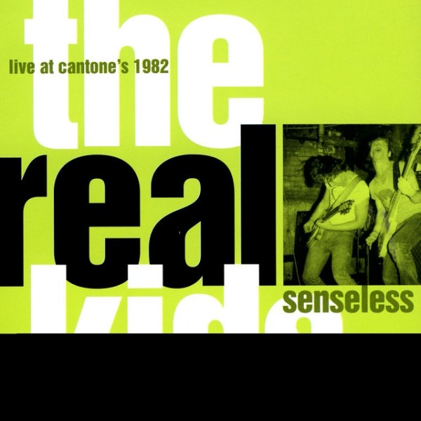 Album The Real Kids - Senseless: Live At Cantone