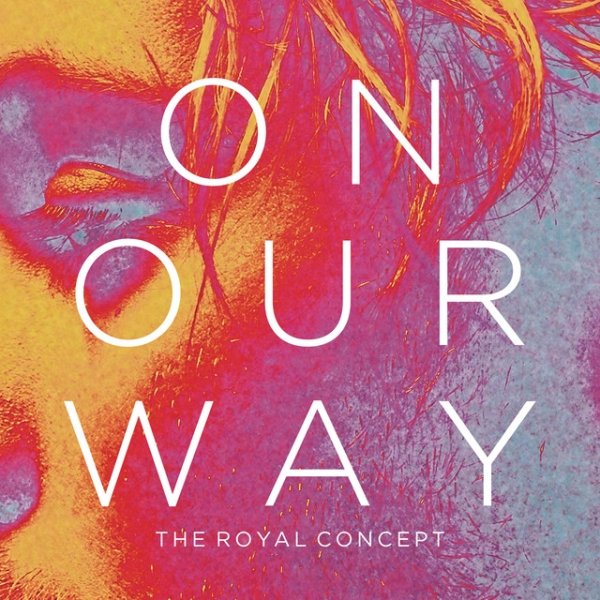 Album The Royal Concept - On Our Way
