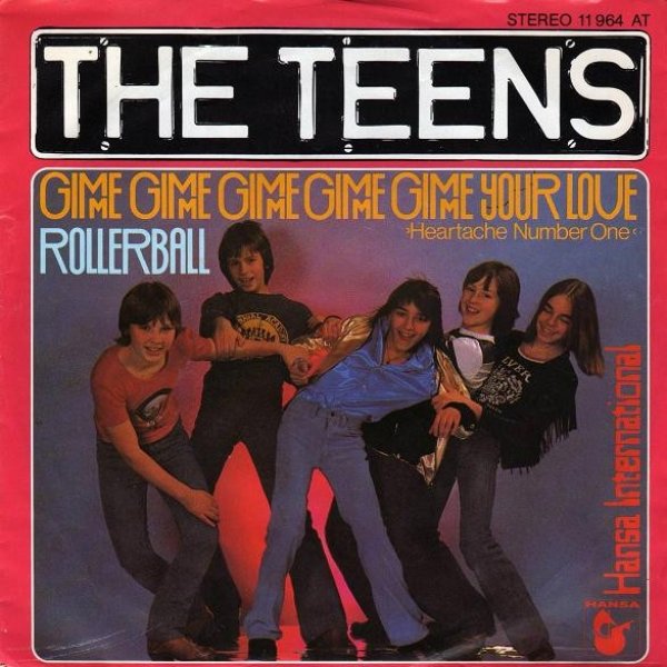 Album The Teens - Gimme Gimme Gimme Gimme Gimme Your Love / Rollerball