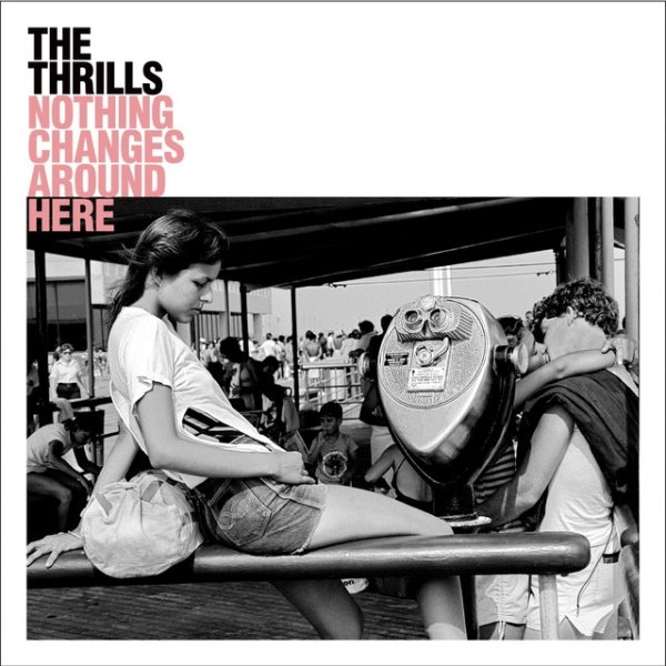 Album The Thrills - Nothing Changes Around Here