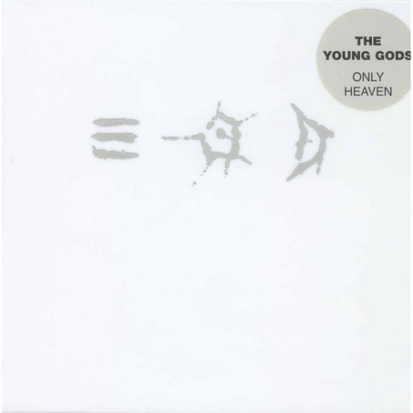 Album The Young Gods - Only Heaven