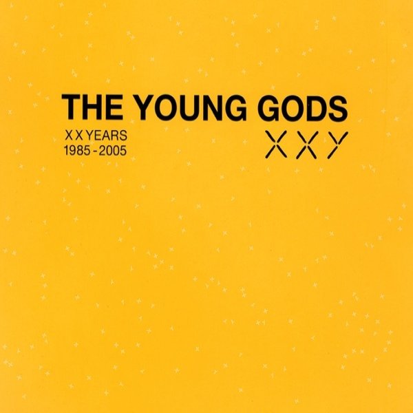 Album The Young Gods - XXY: XX Years 1985-2005