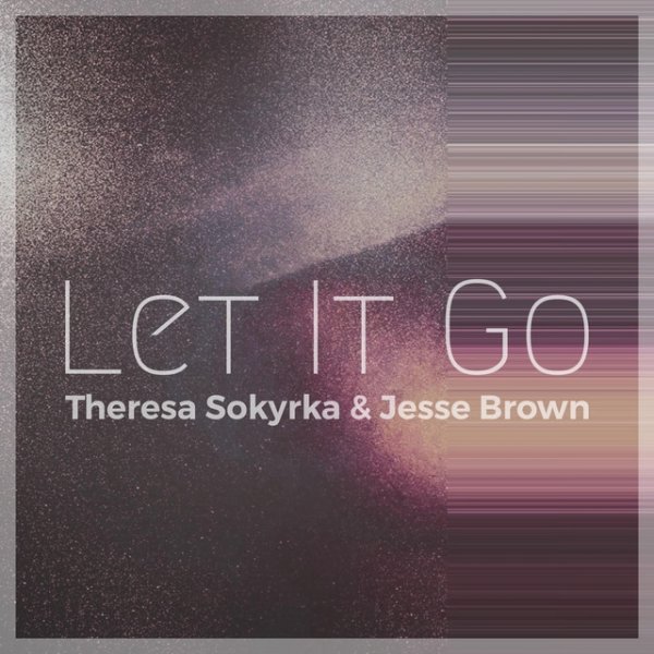 Album Theresa Sokyrka - Let It Go