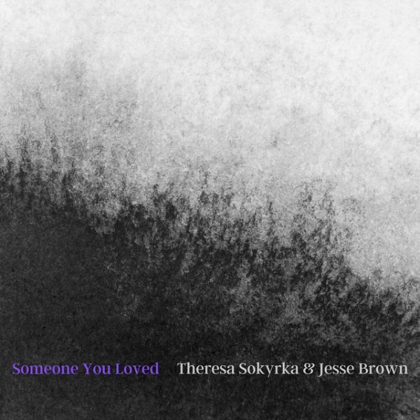 Album Theresa Sokyrka - Someone You Loved