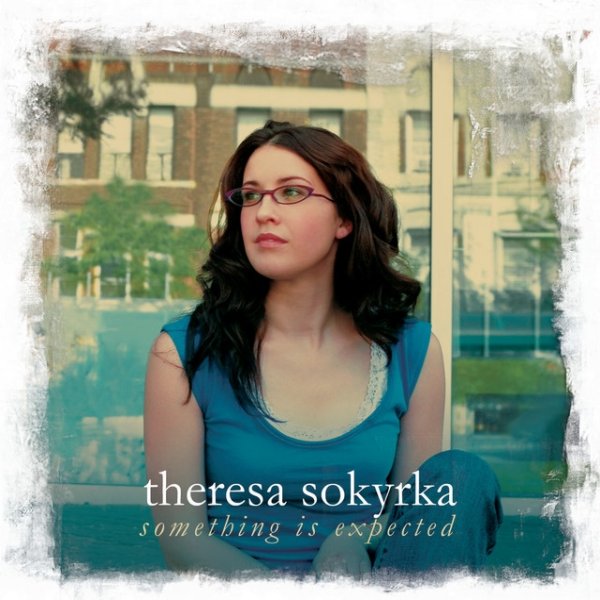 Album Theresa Sokyrka - Something Is Expected