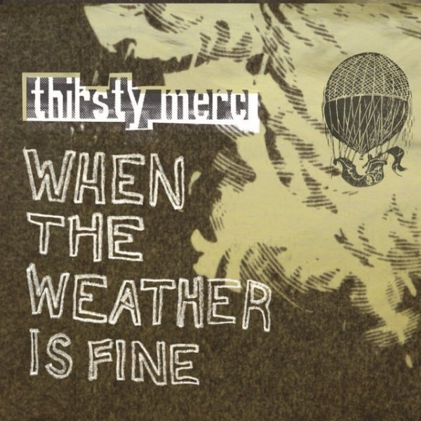 Album Thirsty Merc - When The Weather Is Fine