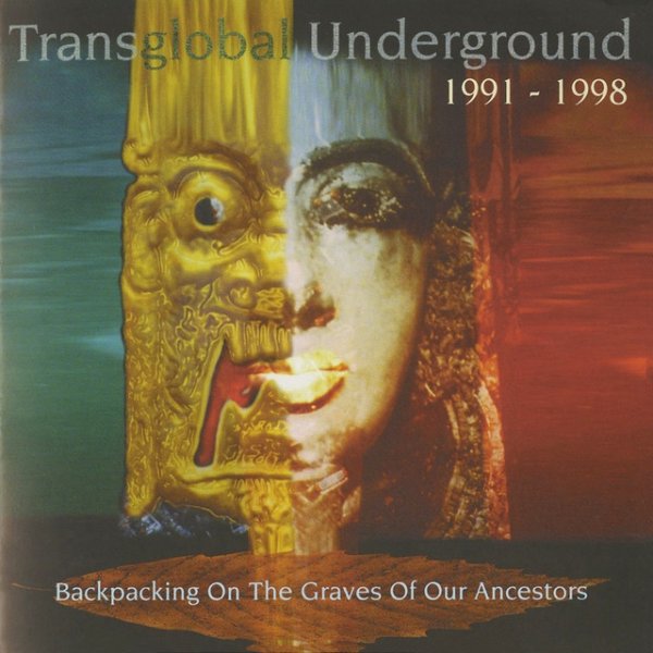 Album Transglobal Underground - Backpacking On The Graves Of Our Ancestors (Transglobal Underground 1991-1998)