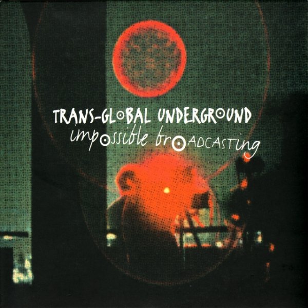 Album Transglobal Underground - Impossible Broadcasting