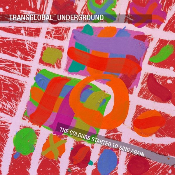 Album The Colours Started to Sing Again - Transglobal Underground