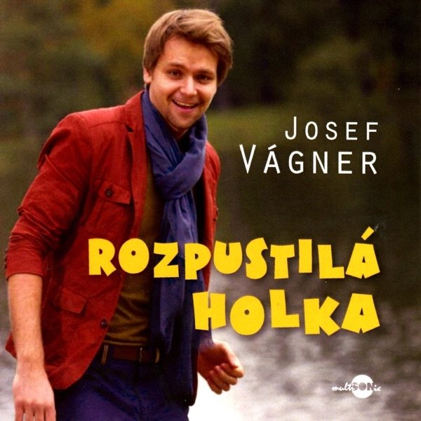 Album Josef Vágner - Rozpustilá holka